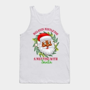 Melanin Mistletoe A Meeting with Santa Tank Top